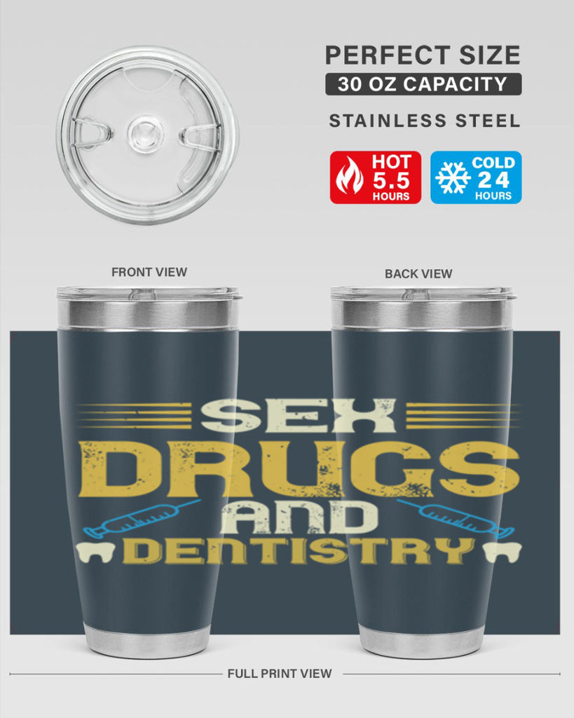 Sex drugs and dentistry Style 22#- dentist- tumbler