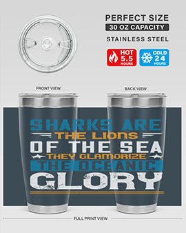 Sharks are the lions of the seaThey glamorize the oceanic glory Style 30#- shark  fish- Tumbler