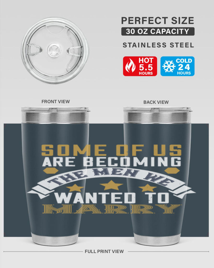 Some of us are becoming the men we Style 35#- womens day- Tumbler