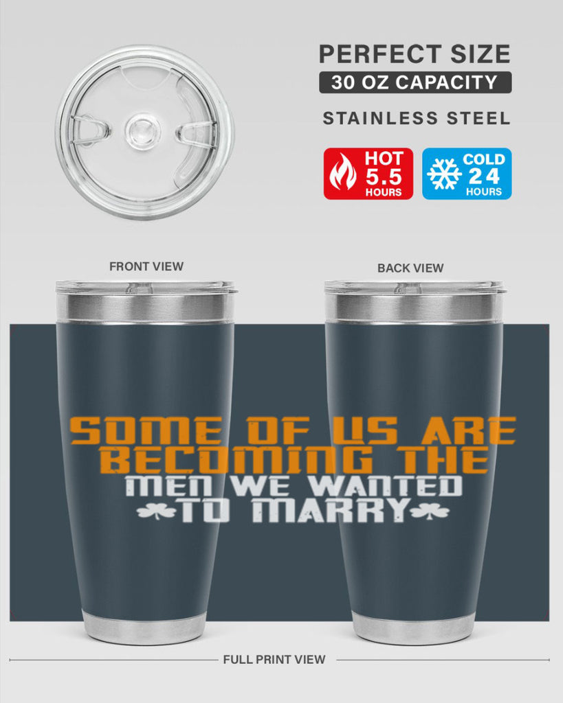 Some of us are becoming the men we wanted to marry Style 37#- womens day- Tumbler