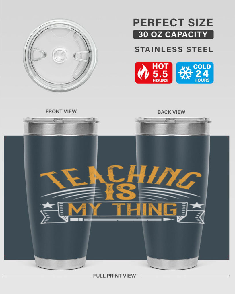 Teaching Is My Thing Style 9#- teacher- tumbler