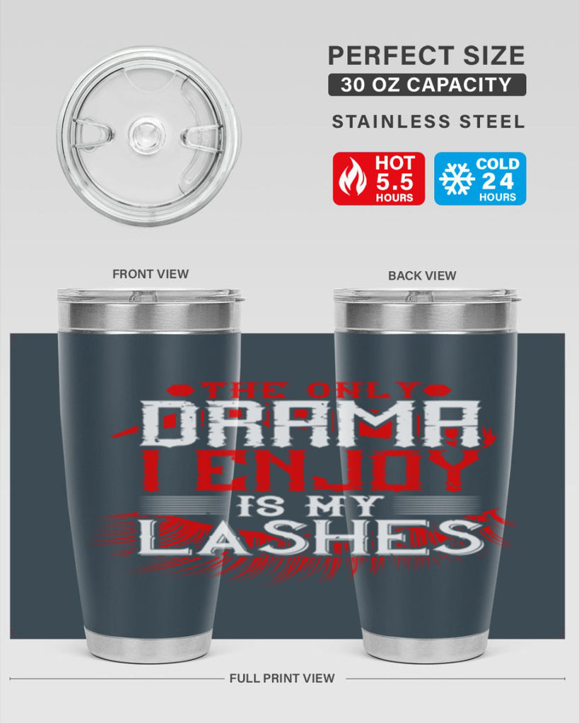 The only drama I enjoy is my lashes Style 182#- make up- Tumbler
