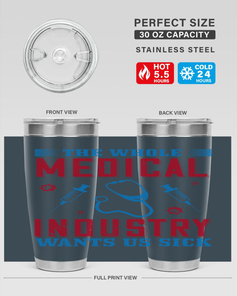 The whole medical industry wants us sick Style 14#- medical- tumbler