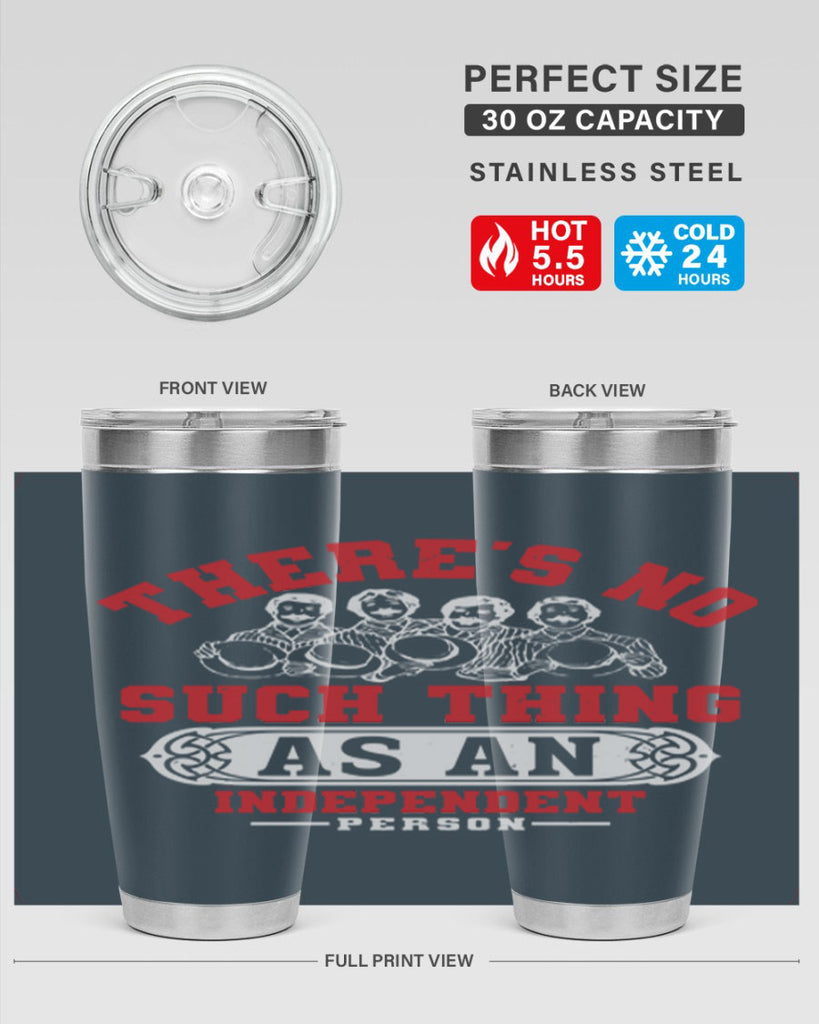 There is no such thing as an independent Style 40#- Fourt Of July- Tumbler