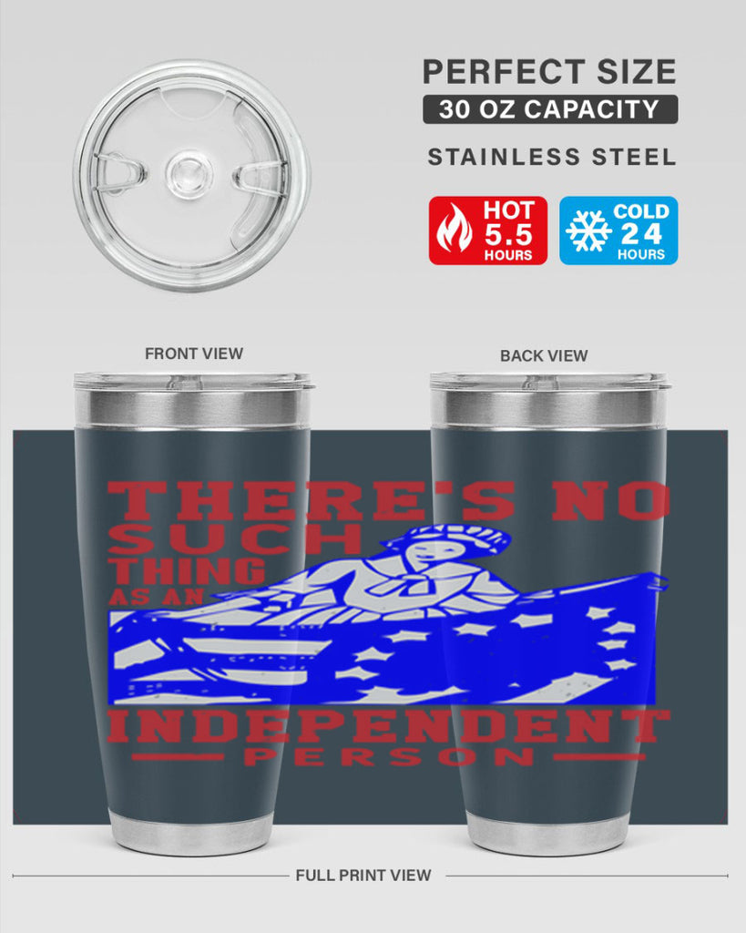 There is no suck thing as an independent Style 43#- Fourt Of July- Tumbler