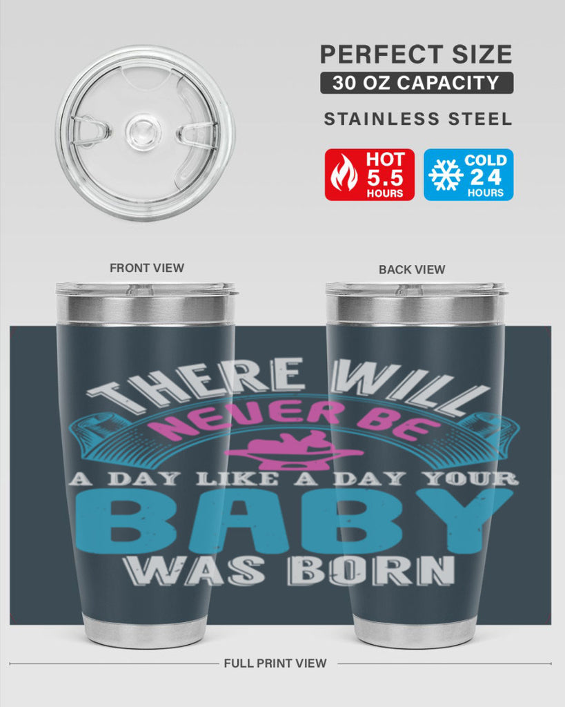 There will never be like when a baby is born Style 167#- baby- tumbler
