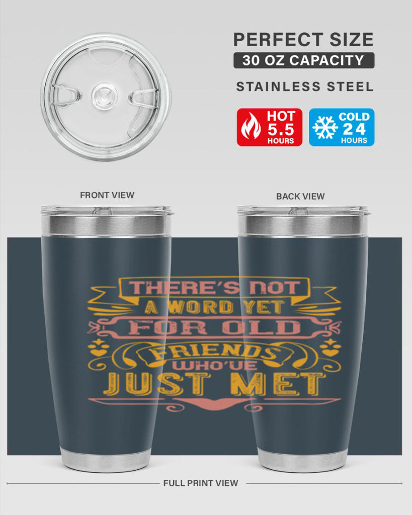 There’s not a word yet for old friends who’ve just met Style 28#- Best Friend- Tumbler