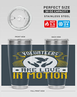 Volunteers are love in motion Style 14#- volunteer- Tumbler