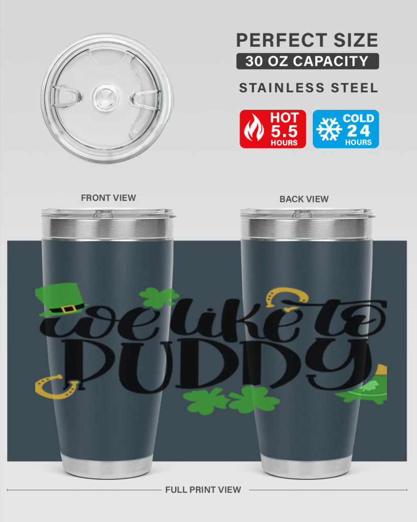 We Like To Puddy Style 17#- St Patricks Day- Tumbler