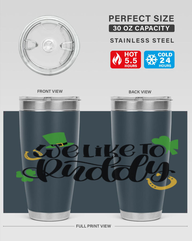We Like To Puddy Style 18#- St Patricks Day- Tumbler