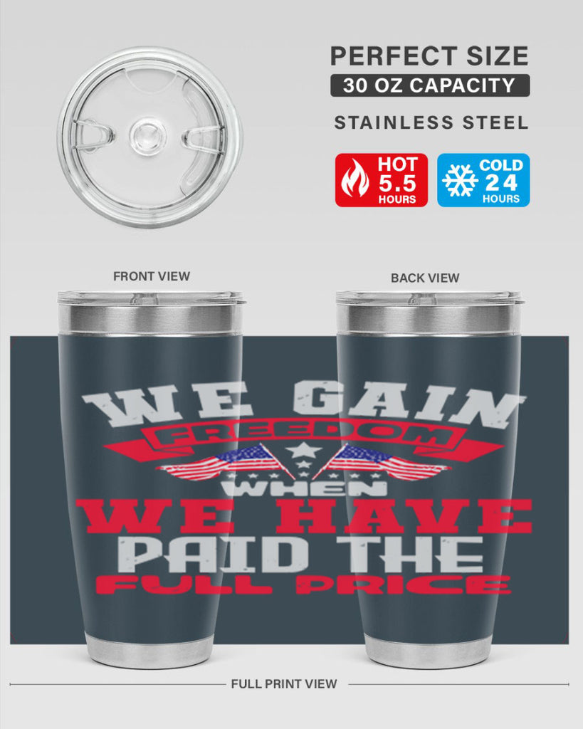 We gain freedom when we have Style 53#- Fourt Of July- Tumbler