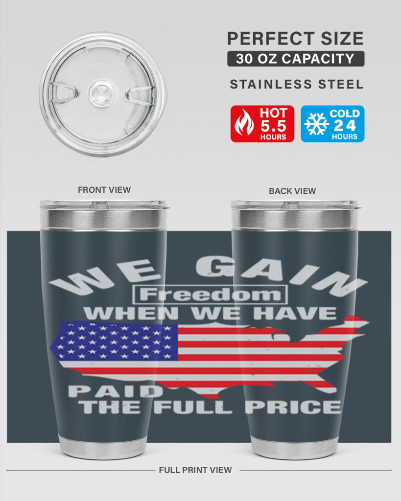 We gain freedom when we have paid the full price Style 51#- Fourt Of July- Tumbler