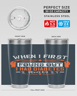 When I first found out I had diabetes I denied it Style 7#- diabetes- Tumbler