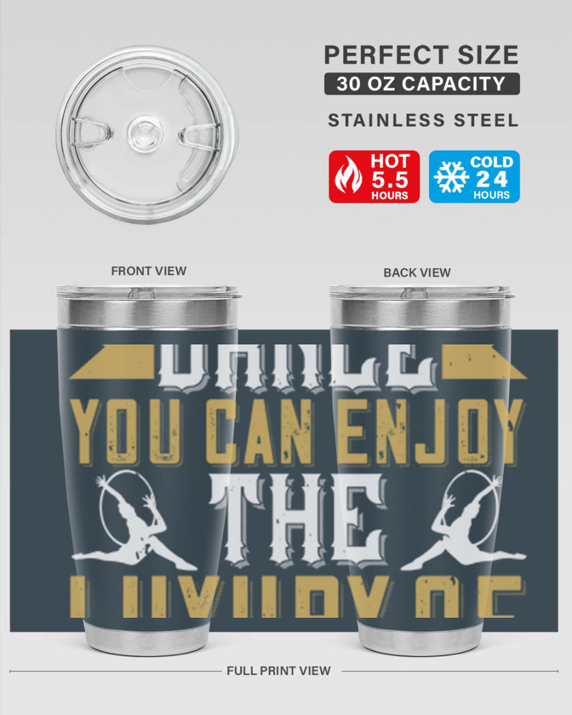 When you dance you can enjoy the luxury of being you44#- dance- Tumbler
