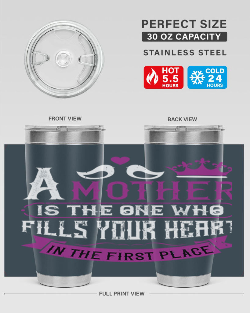 a mother is the one who 34#- mothers day- Tumbler