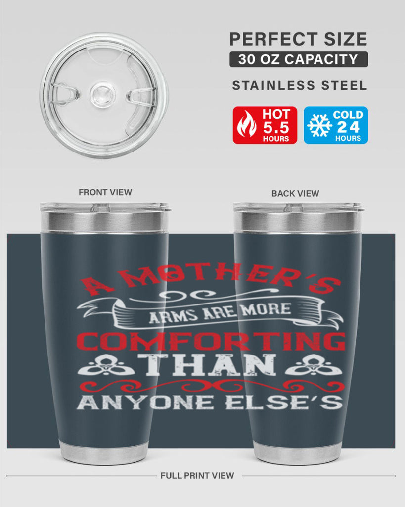 a mother’s arms are more comforting than anyone else’s 233#- mom- Tumbler