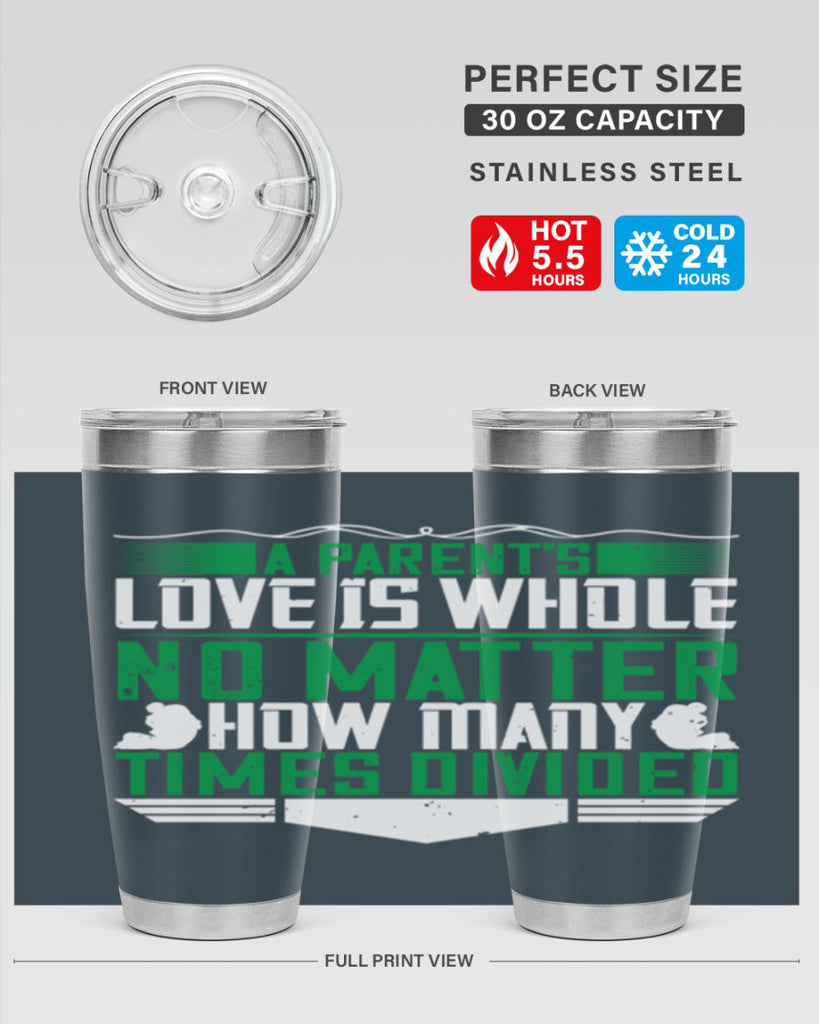 a parent’s love is whole no matter how many times divided 17#- Parents Day- Tumbler