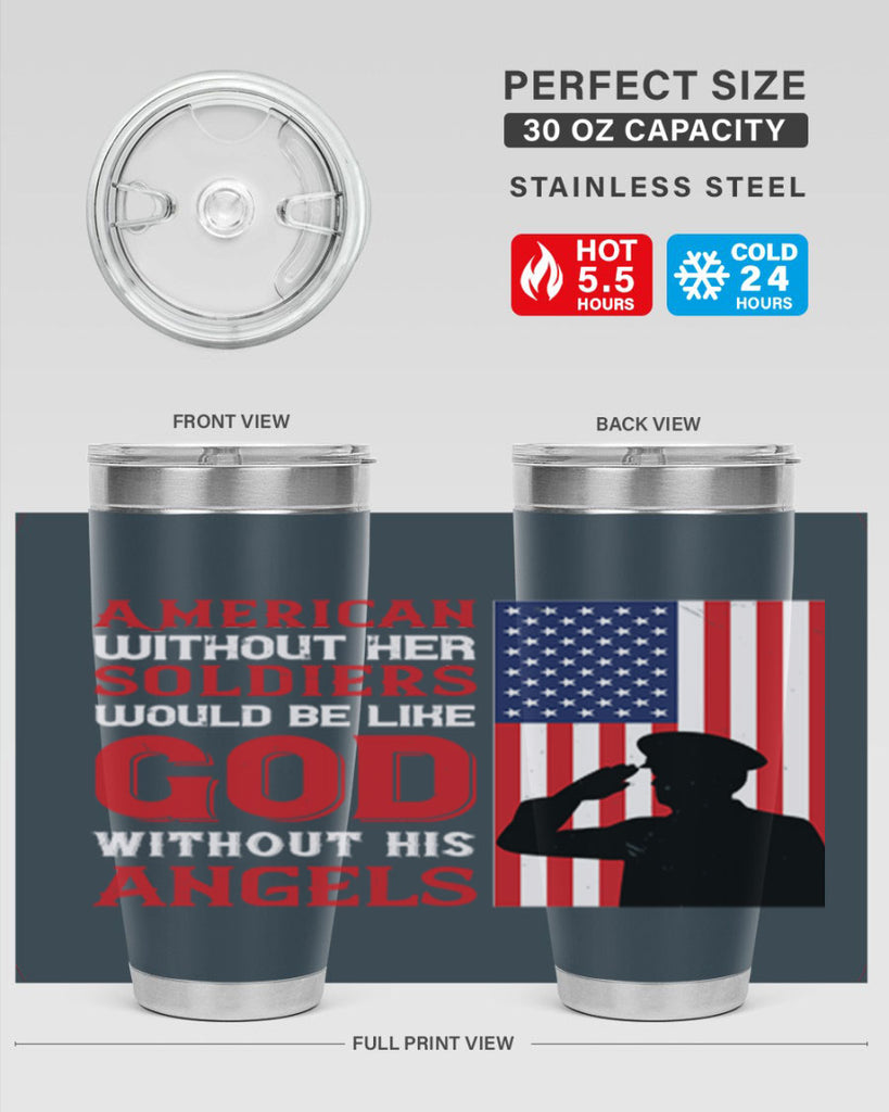 american without her soldiers would be like god without his angels 80#- Veterns Day- Tumbler