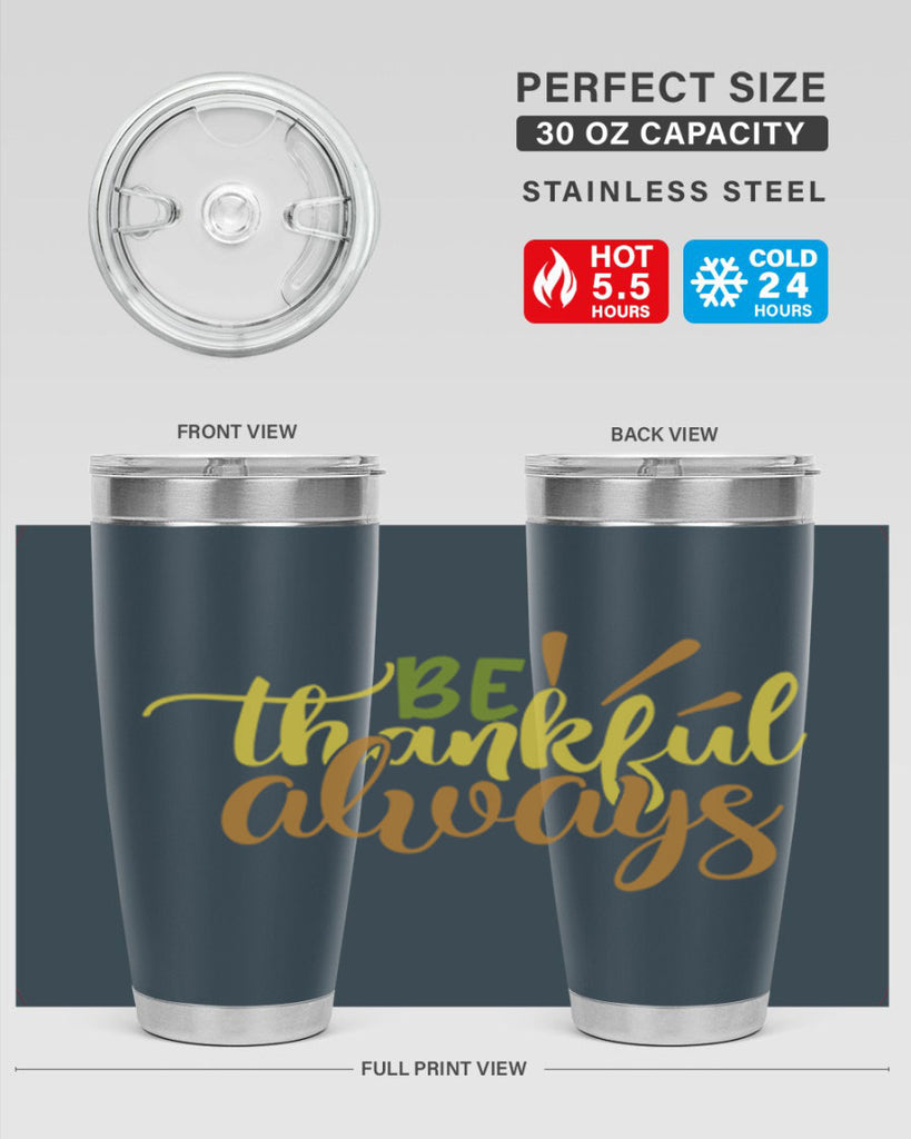 be thankful always 64#- thanksgiving- Tumbler
