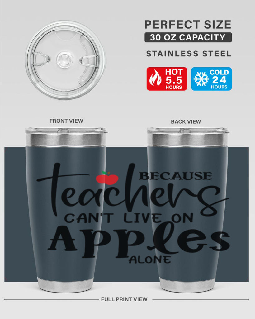 because teachers cant live on apples alone Style 190#- teacher- tumbler