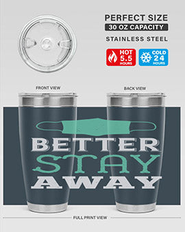 better stay away Style 37#- corona virus- Tumbler