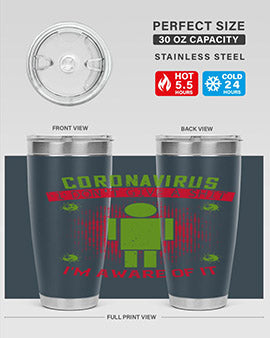 coronavirus i dont give a shit im aware of it Style 3#- corona virus- Tumbler