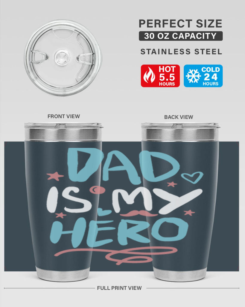 dad is my hero 106#- fathers day- Tumbler