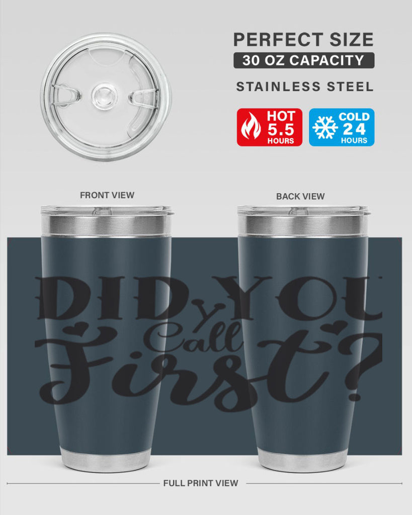 did you call first 76#- home- Tumbler