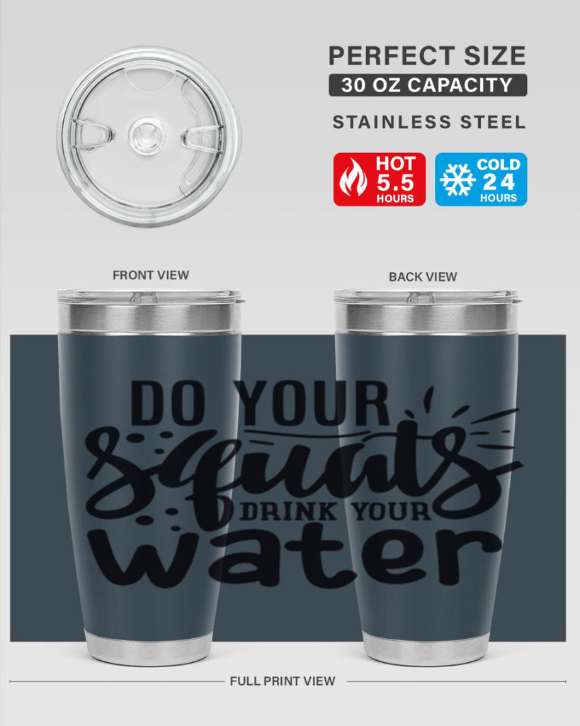 do your squats drink your water 48#- gym- Tumbler