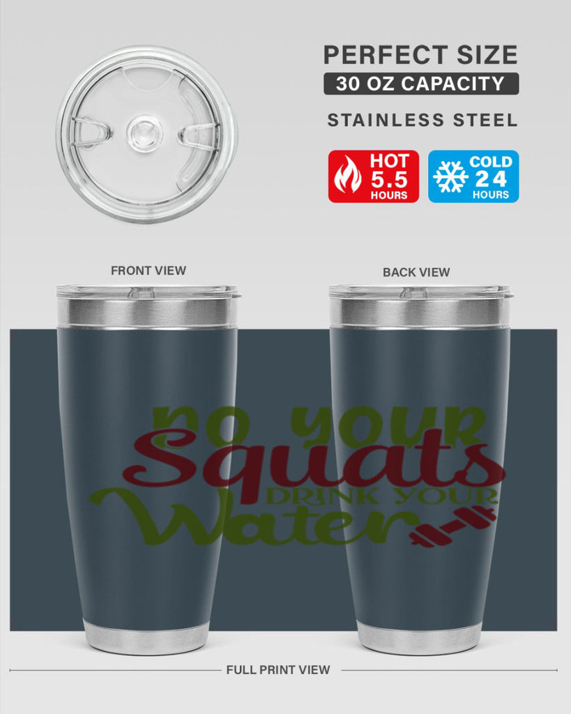 do your squats drink your water 49#- gym- Tumbler