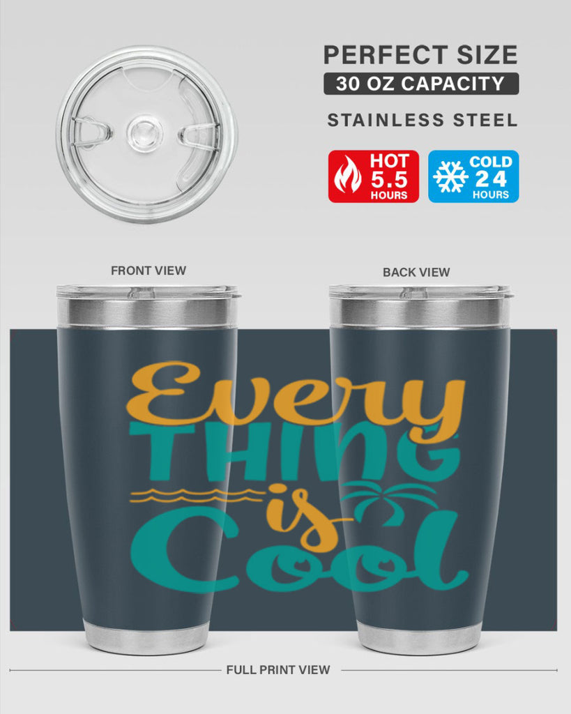 every thing is cool Style 106#- summer- Tumbler