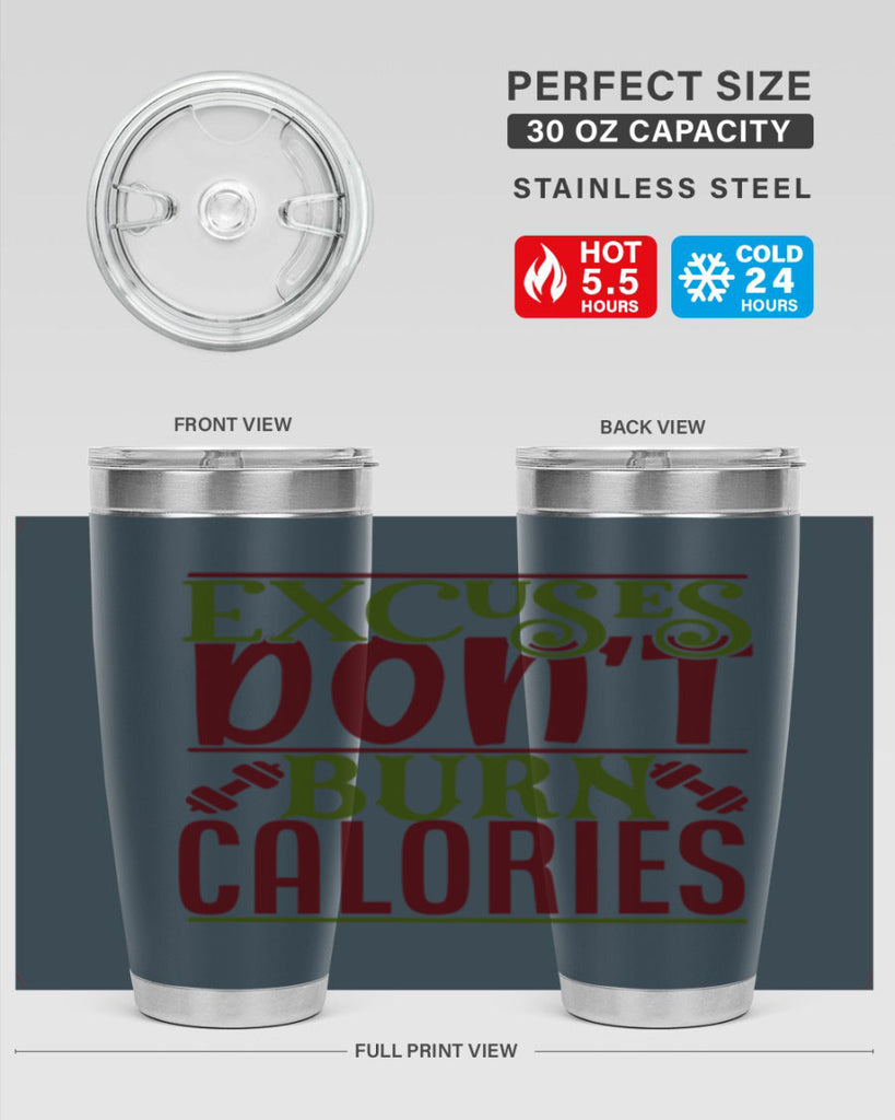 excuses dont burn calories 46#- gym- Tumbler