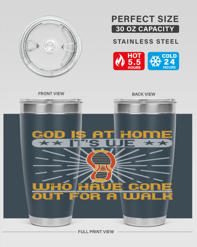 god is at home its we who have gone out for a walk 85#- walking- Tumbler