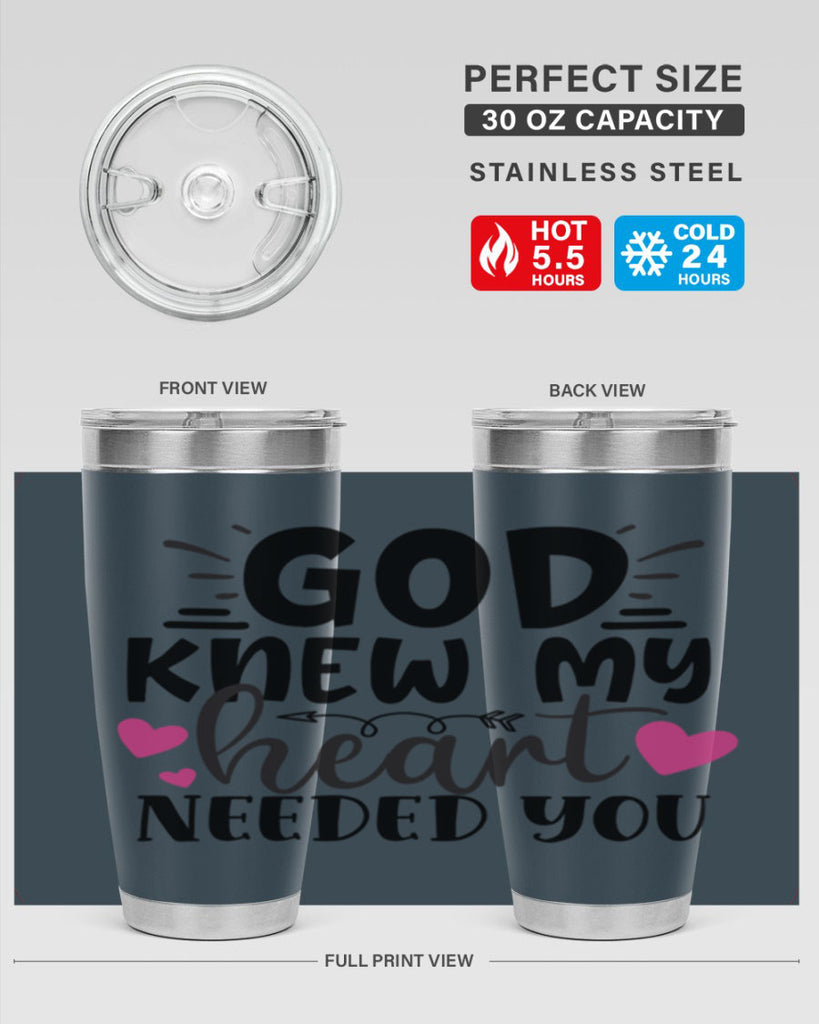 god knew my heart needed you Style 264#- baby- tumbler