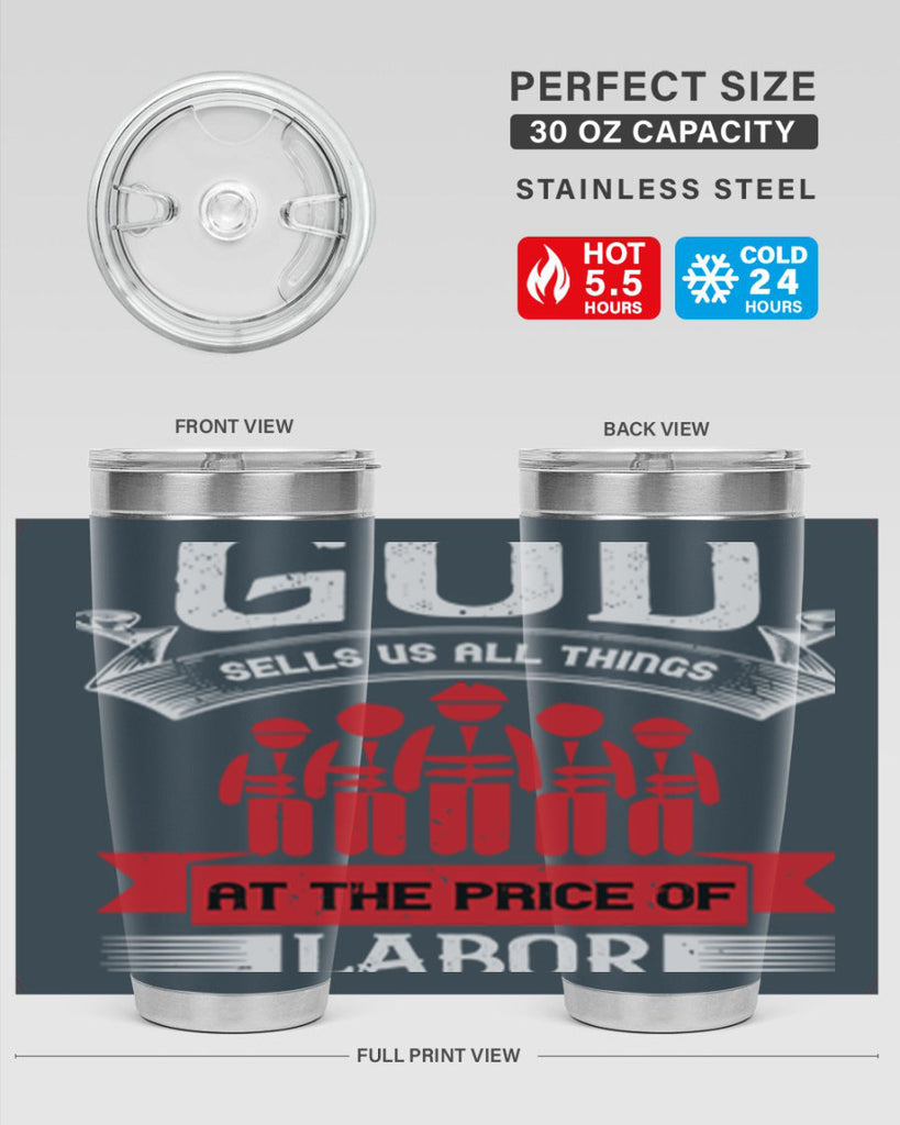god sells us all things at the price of labor 40#- labor day- Tumbler