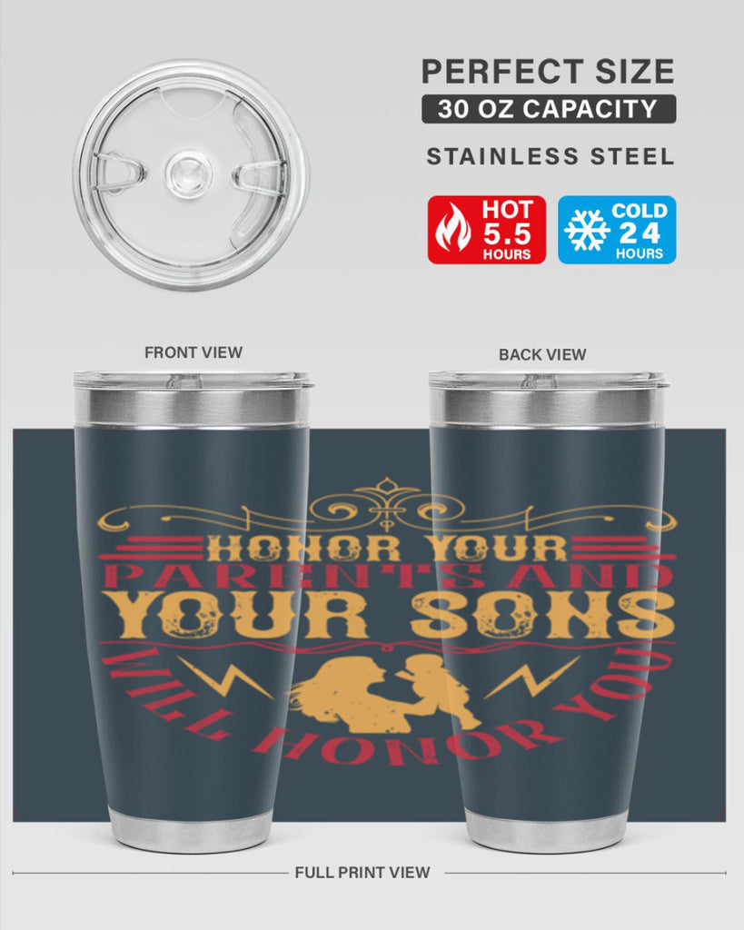 honor your parents and your sons will honor you 47#- Parents Day- Tumbler