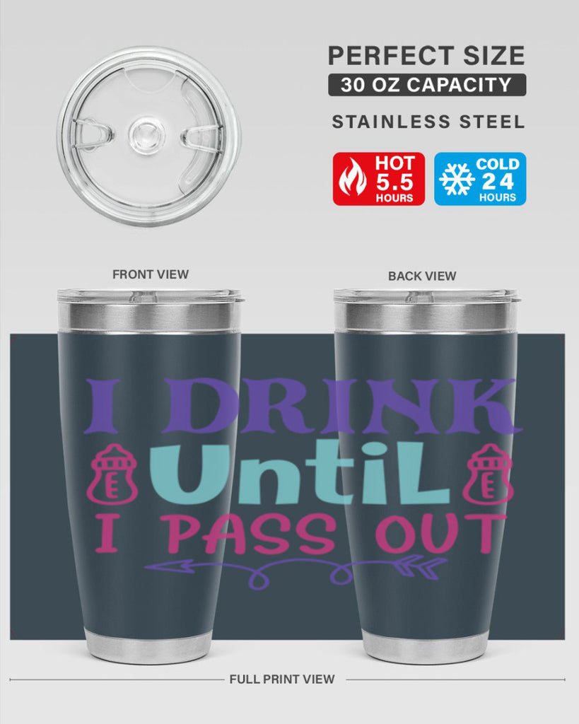 i drink until i pass out Style 257#- baby- tumbler