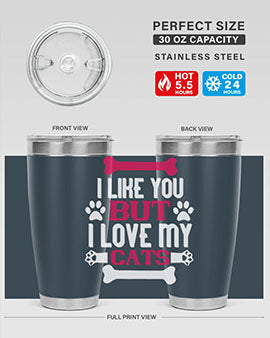 i like you but ilove my cat Style 54#- cat- Tumbler