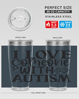 i love someone with autism Style 22#- autism- Tumbler