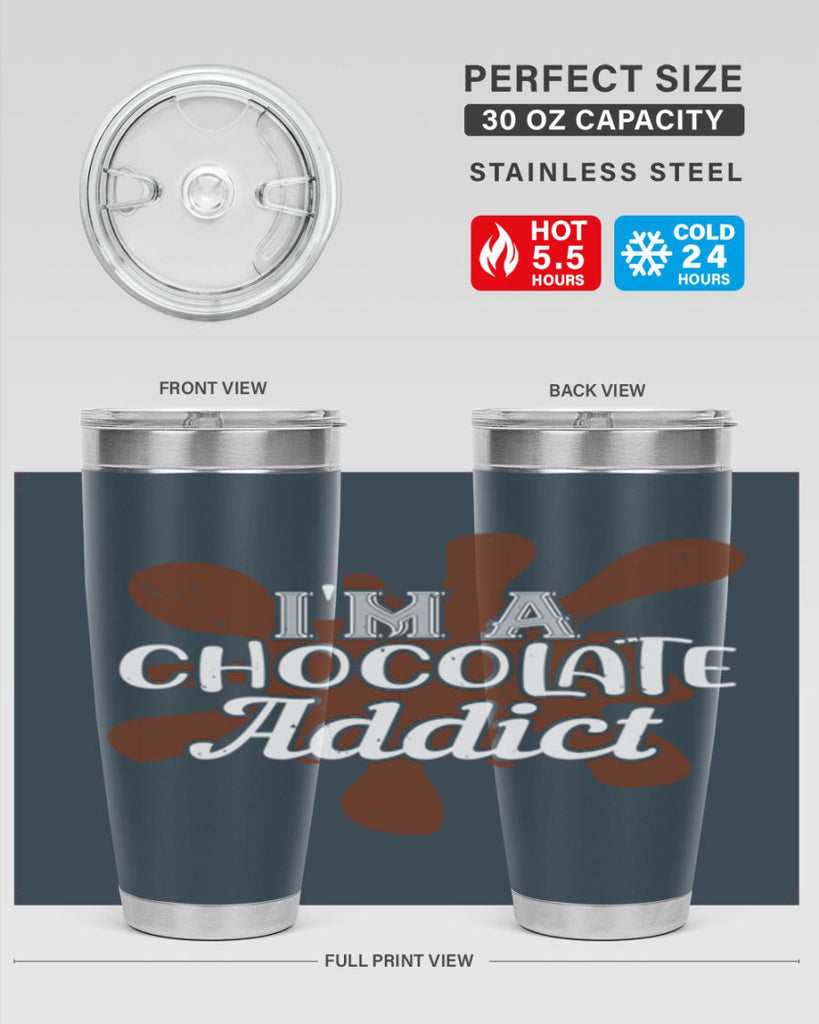 im a chocolate addict 33#- chocolate- Tumbler