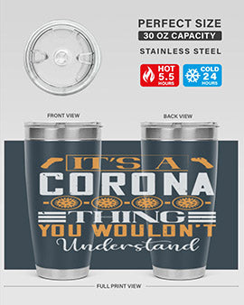 it’s a corona thing you wouldn’t understand Style 29#- corona virus- Tumbler