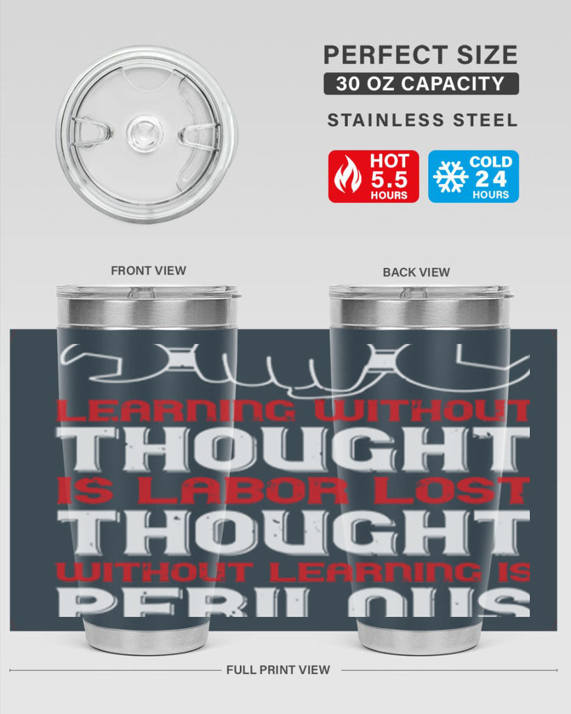 learning without thought is labor lost thought without learning is perilous 26#- labor day- Tumbler