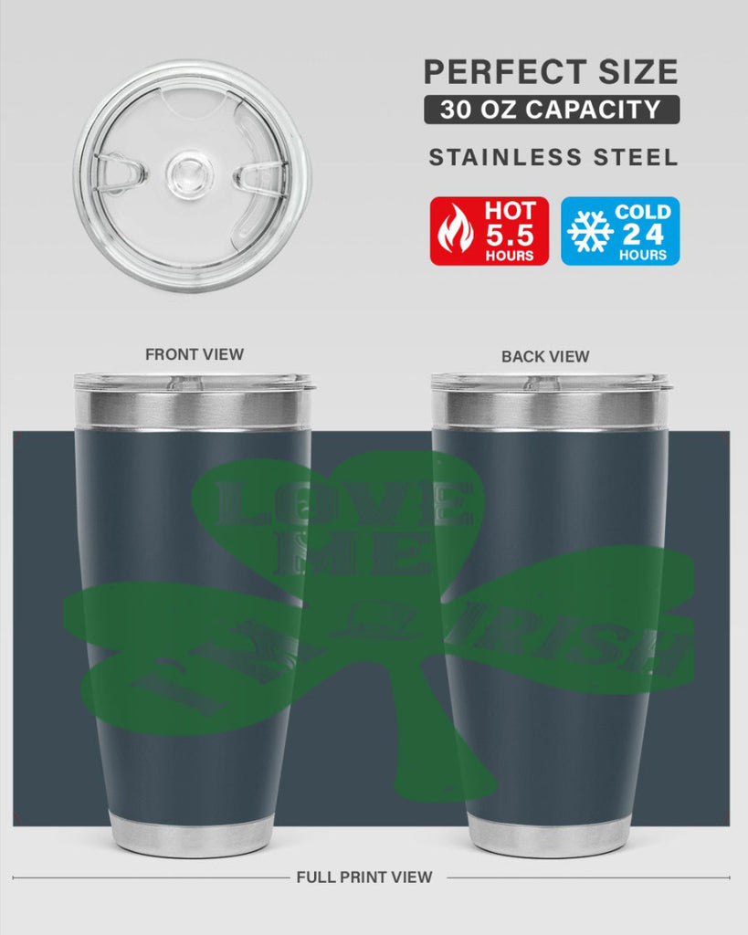 love me i’m irish Style 119#- St Patricks Day- Tumbler