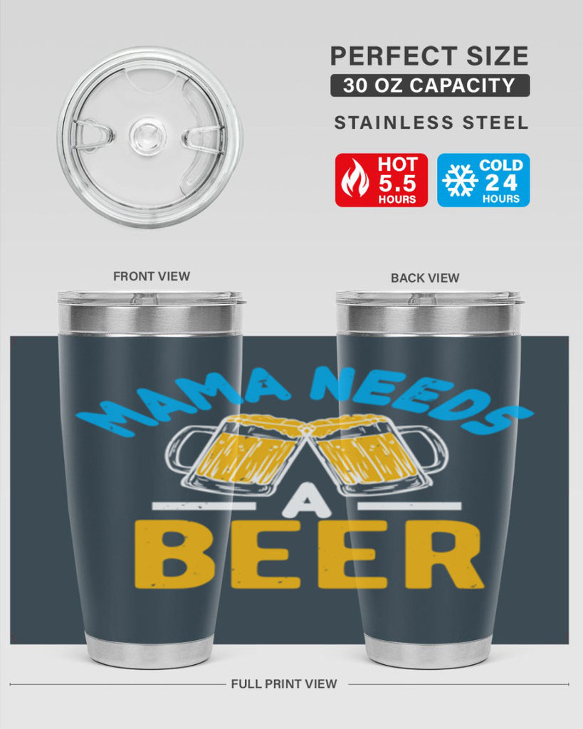 mama needs a beer 61#- beer- Tumbler
