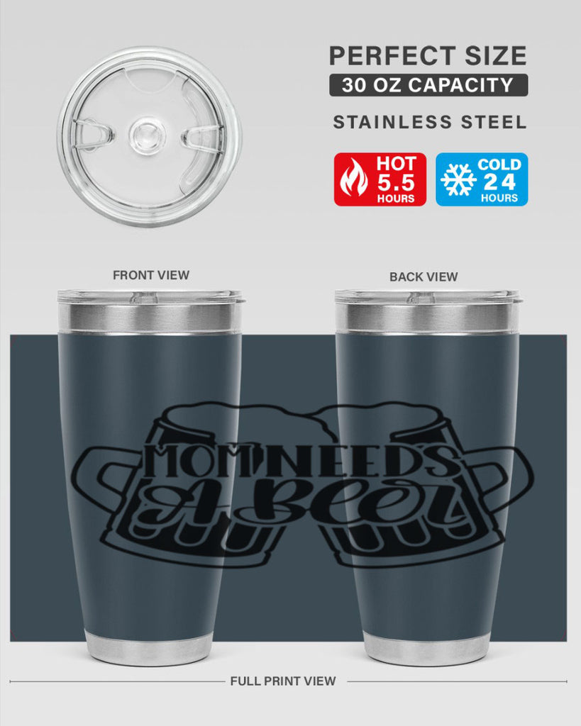 mom needs a beer 25#- beer- Tumbler