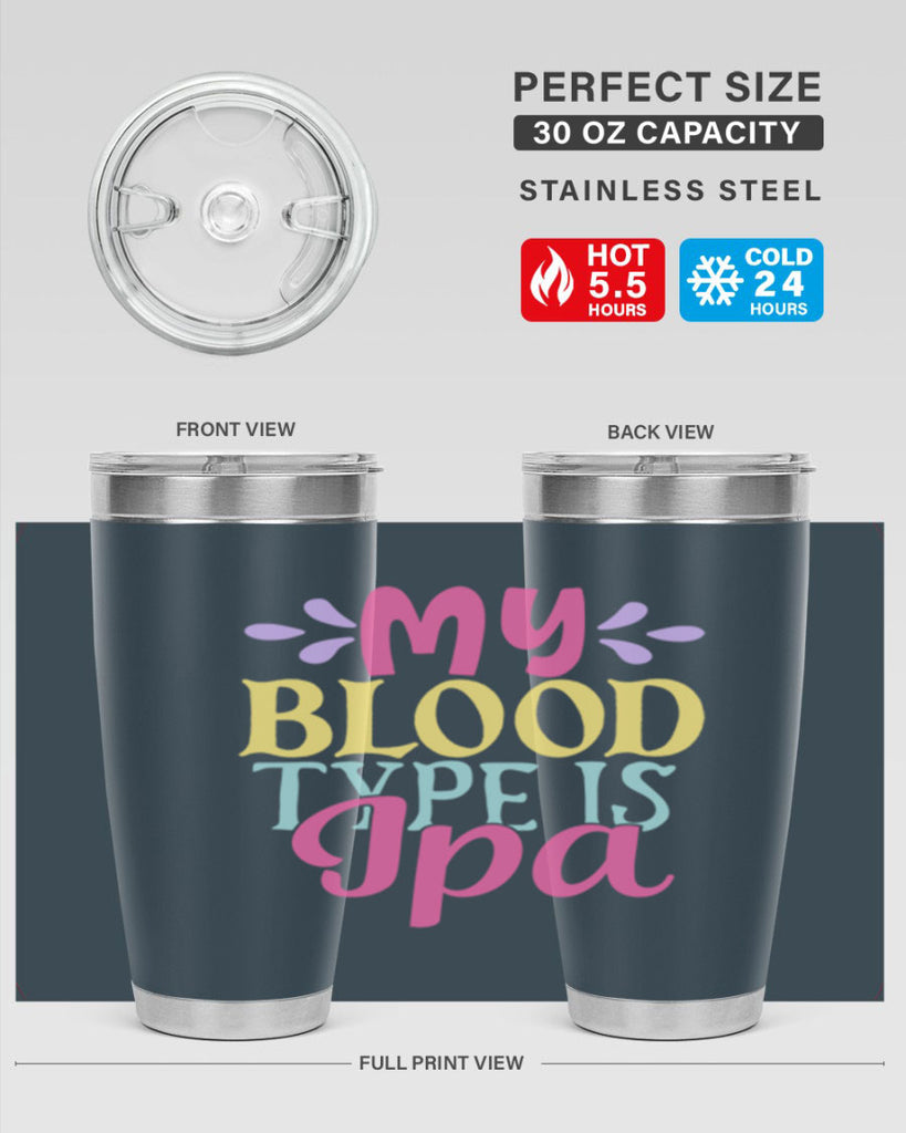 my blood type is ipa 140#- beer- Tumbler