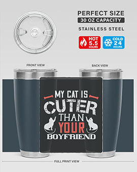 my cat is cuter than your boyfriend Style 71#- cat- Tumbler