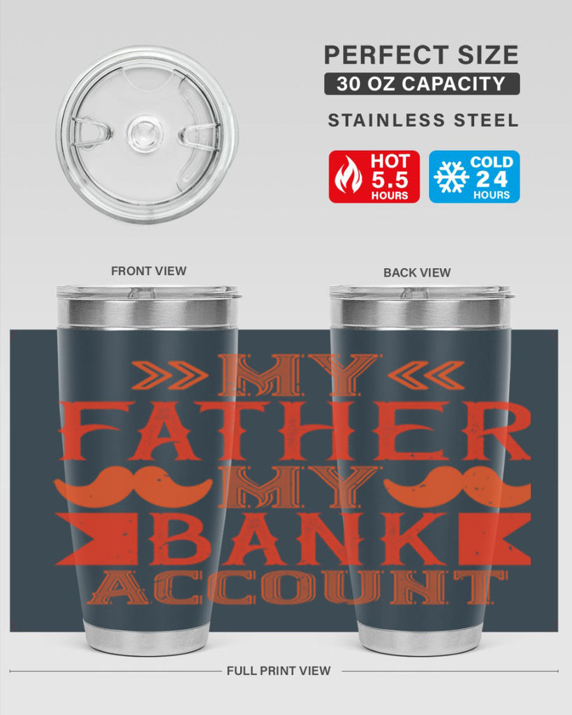 my father my bank account 177#- fathers day- Tumbler