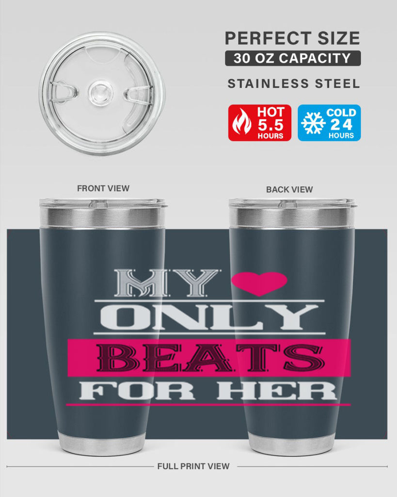my love only beats for her 36#- valentines day- Tumbler