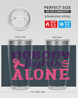 nobody fights alone Style 6#- breast cancer- Tumbler